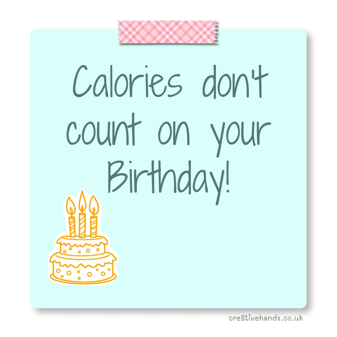 Pastel mint sticky note with the message “Calories don’t count on your Birthday!” with pink gingham tape and a birthday cake doodle.
