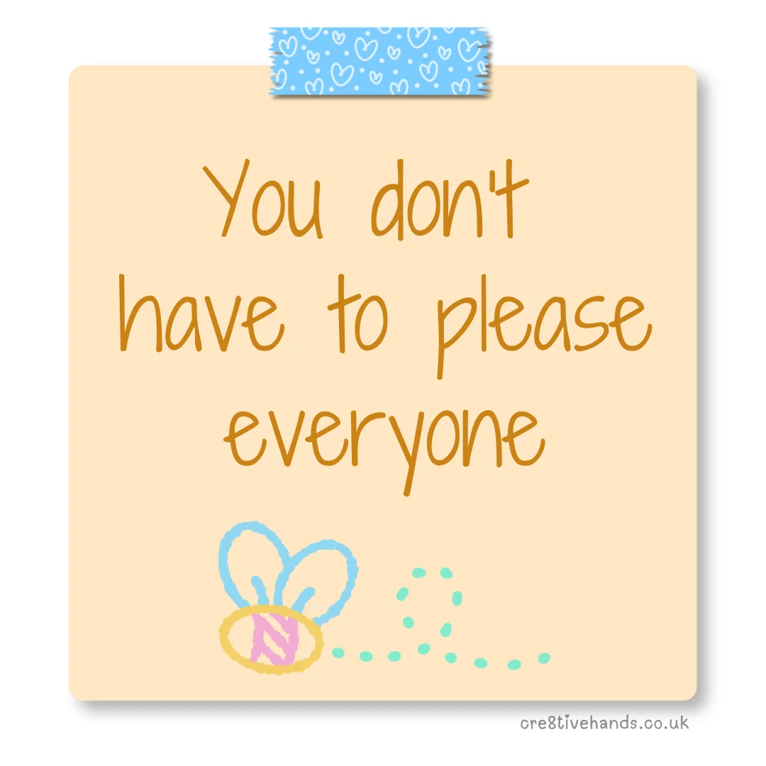 Pastel peach sticky note with the message “You don’t have to please everyone” with blue heart tape and a small bee doodle.