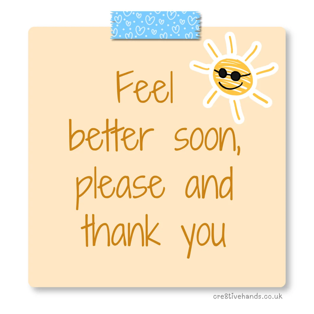 Pastel peach sticky note with the message “Feel better soon, please and thank you” with blue heart tape and a smiling sun doodle.