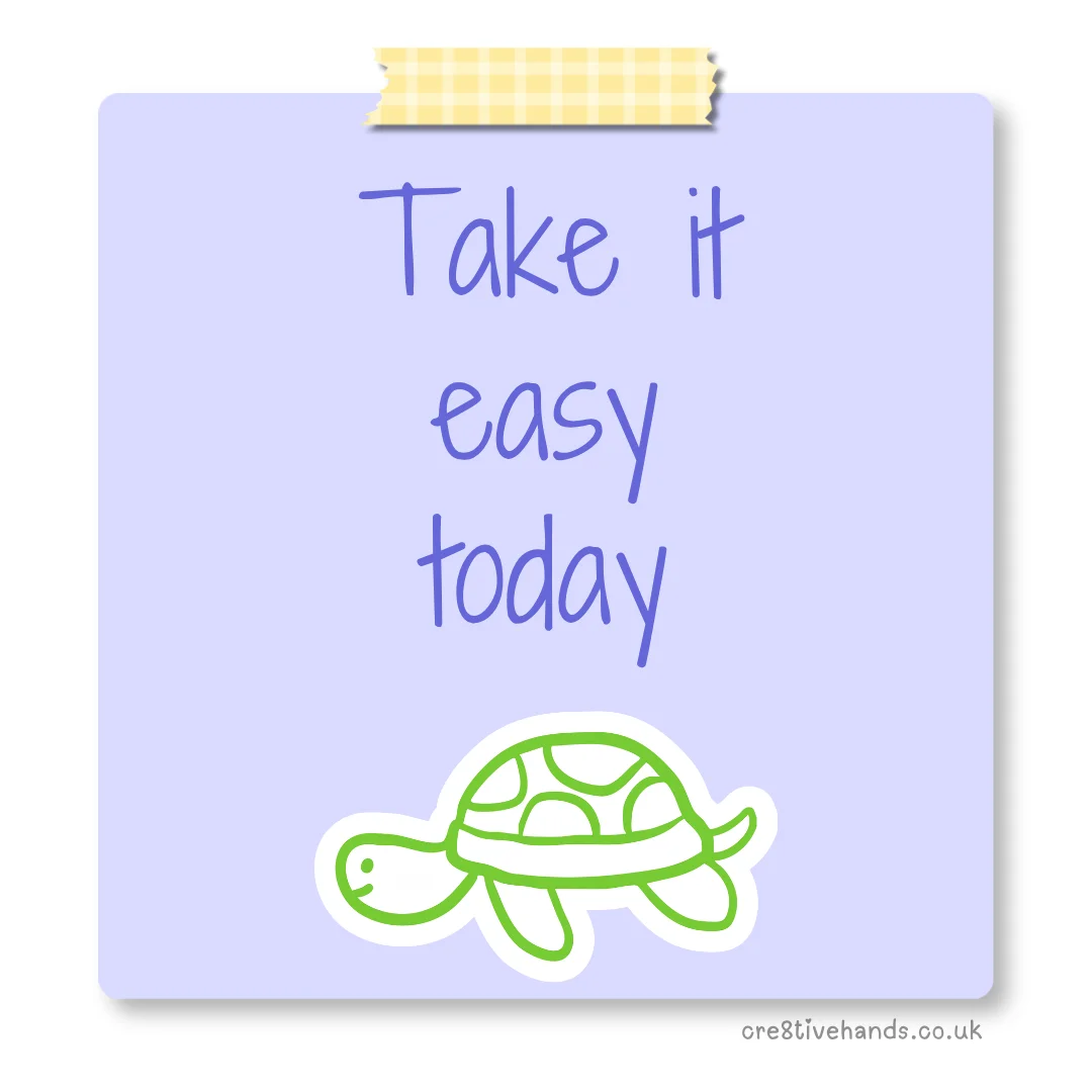 Pastel purple sticky note with the message “Take it easy today” with yellow gingham tape and a turtle doodle.