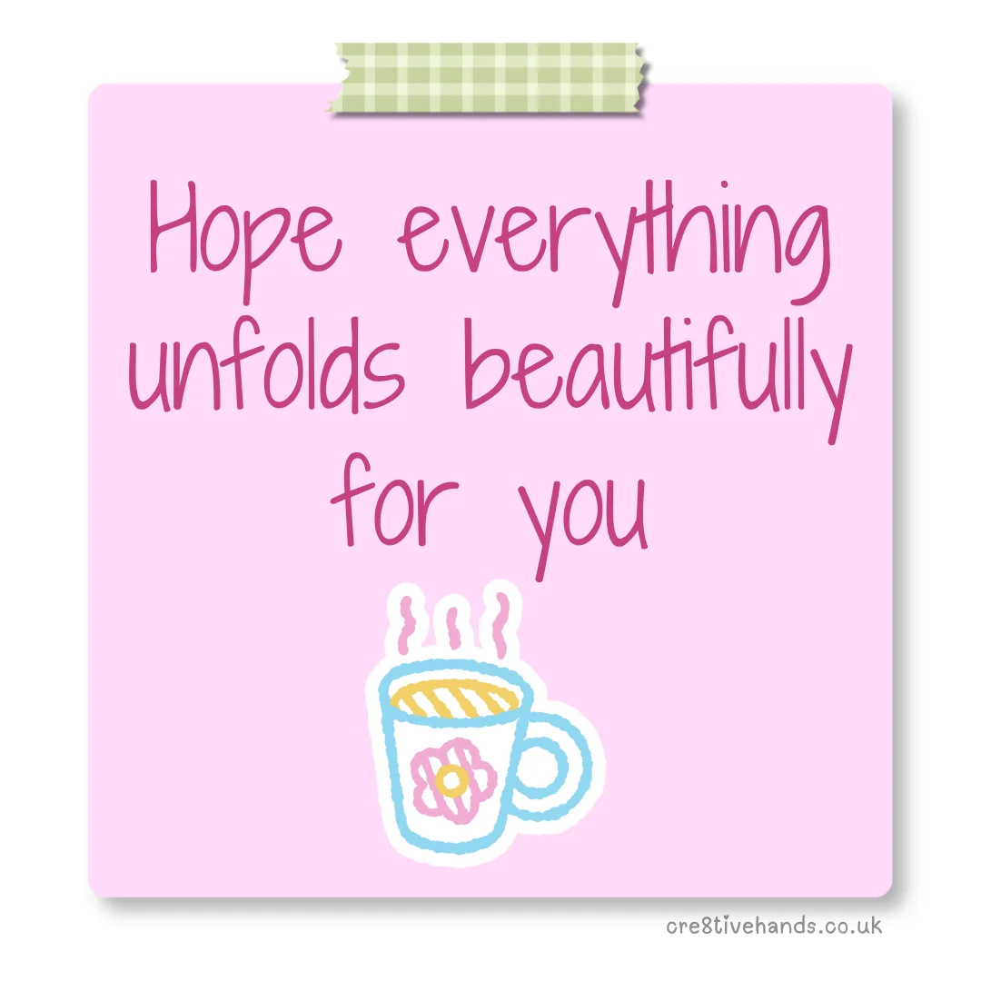 Pastel pink sticky note with the message “Hope everything unfolds beautifully for you” with green gingham tape and a cute mug doodle.