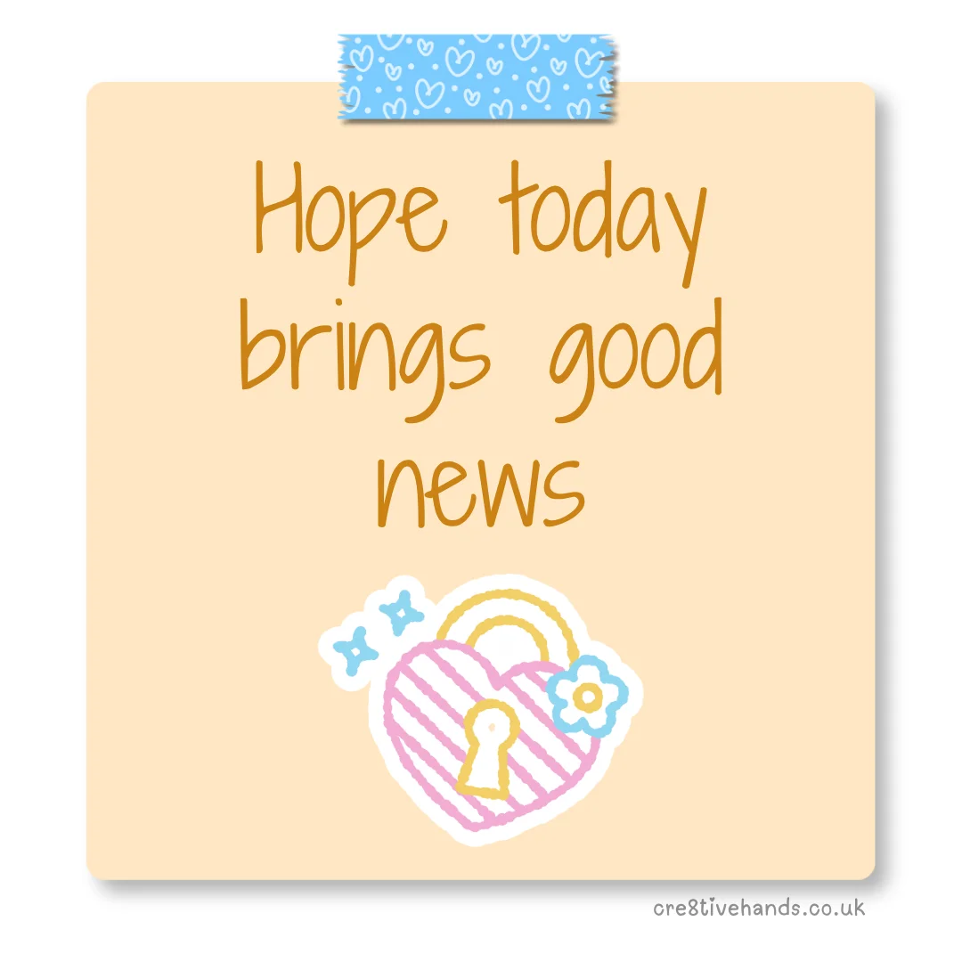 Pastel peach sticky note with the message “Hope today brings good news” with blue heart tape and a heart lock doodle.