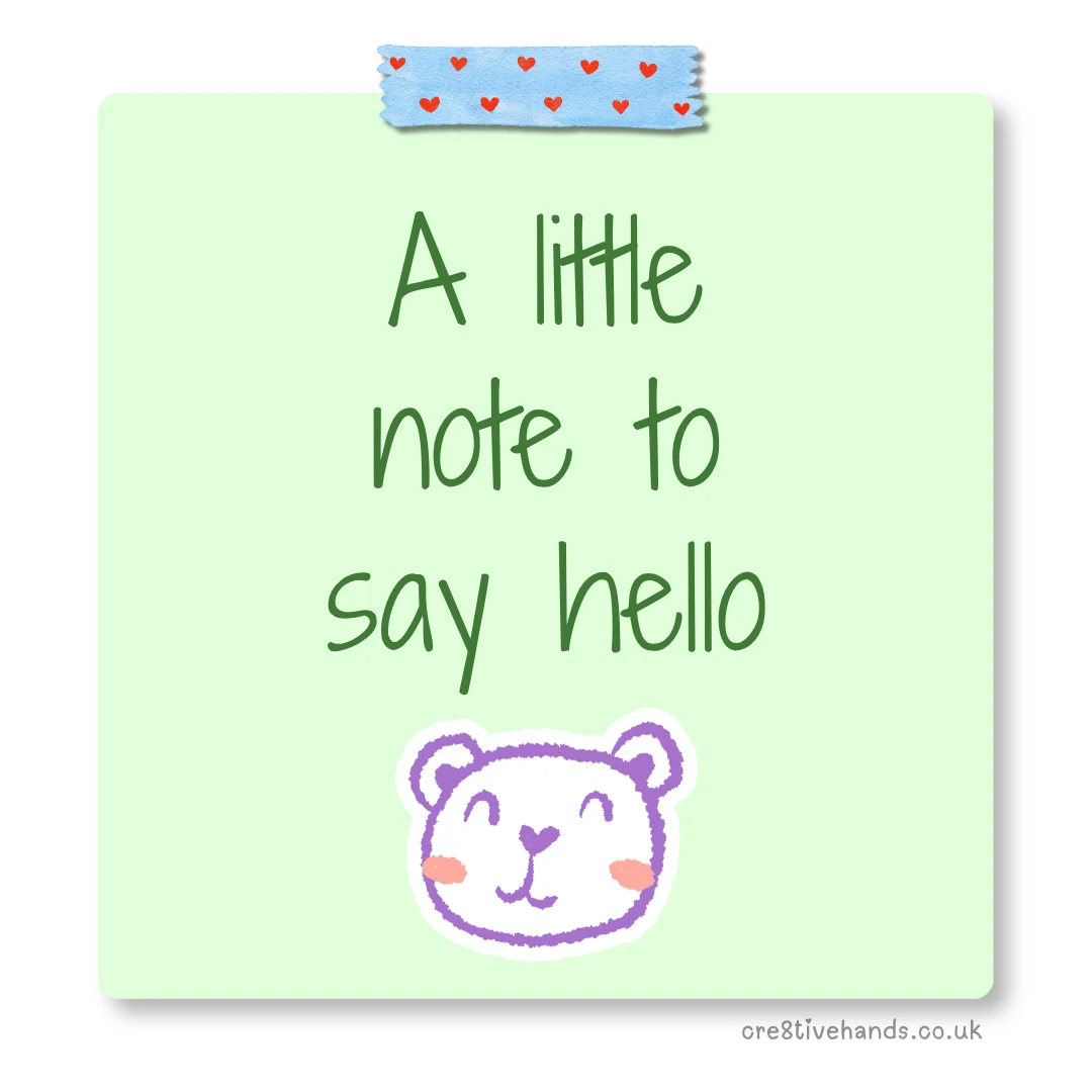 Pastel green sticky note with the message “A little note to say hello” with blue heart tape and a cute bear face doodle.