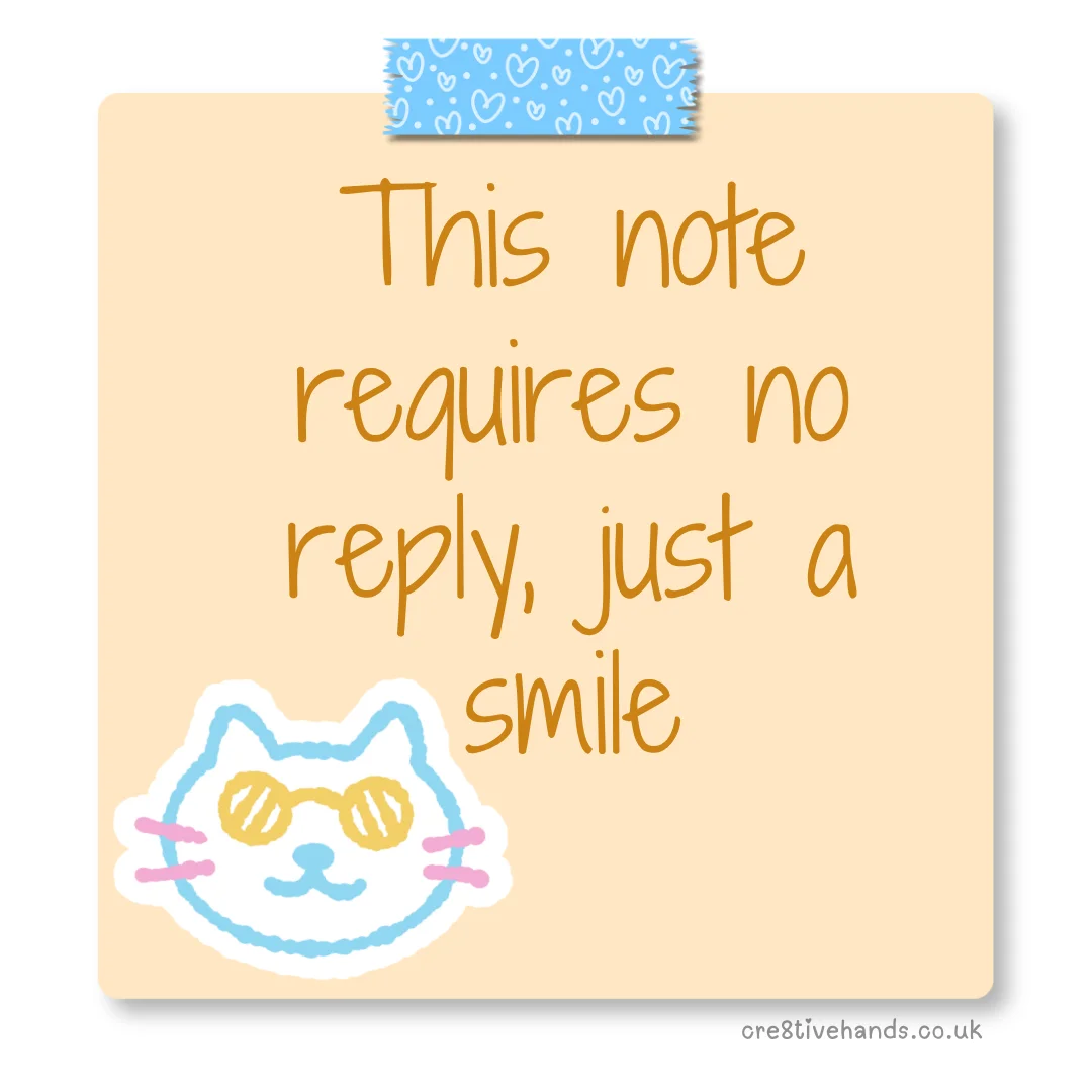 Pastel peach sticky note with the message “This note requires no reply, just a smile” with blue heart tape and a cute cat face doodle.