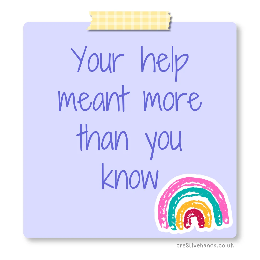 Pastel purple sticky note with the message “Your help meant more than you know” with yellow gingham tape and a colourful rainbow doodle.